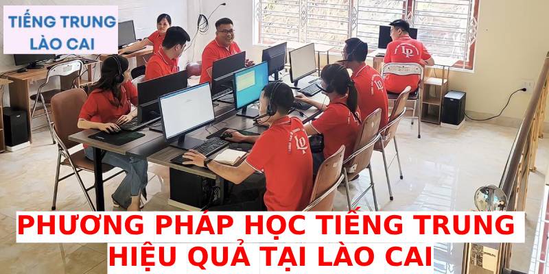 Phương pháp học tiếng Trung hiệu quả tại Lào Cai