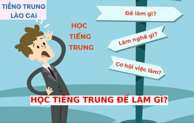 Học tiếng Trung để làm gì?